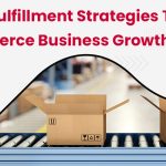 Order Fulfillment Strategies for Growing Businesses